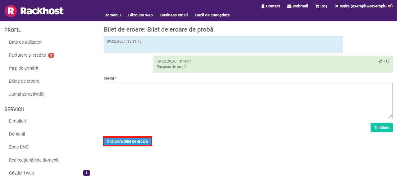 După ce deschideți biletul de eroare la care s-a răspuns, veți vedea răspunsul care v-a fost dat. Dacă răspunsul a fost satisfăcător, puteți închide biletul făcând clic pe butonul albastru ""Închideți biletul de eroare", dar dacă doriți să mai scrieți, o puteți face în secțiunea Mesaj și apoi îl puteți trimite făcând clic pe butonul verde "Trimitere".